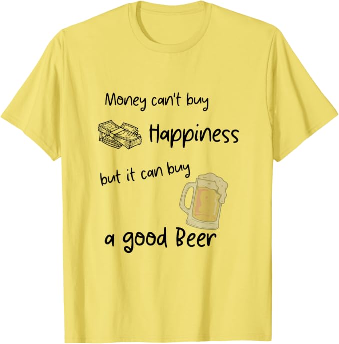money cant buy happyness but a beer